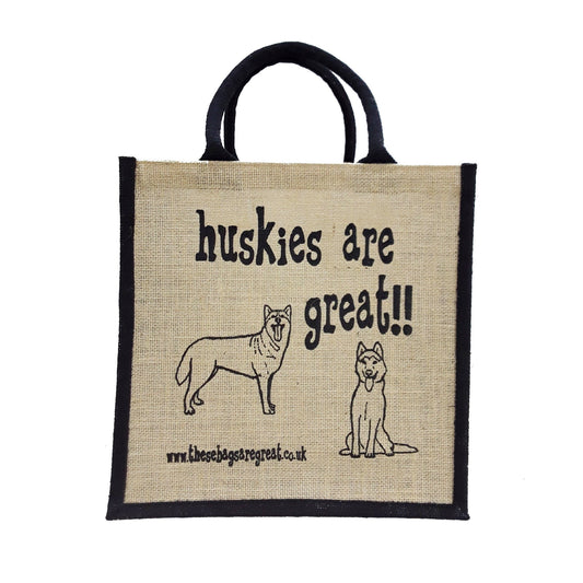 These Bags are Great - Huskies are Great Bag - Jute Shopping Bag Gift Dog Breed